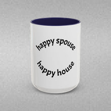 Load image into Gallery viewer, HAPPY SPOUSE, HAPPY HOUSE Coffee Mug (15oz)
