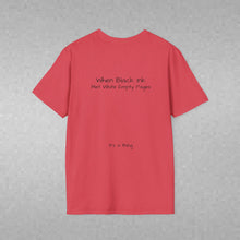 Load image into Gallery viewer, When Black Ink Met White Empty Pages (Back of Shirt) Unisex T-Shirt by B E-Z - It's A Thing
