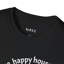 Load image into Gallery viewer, happy spouse, happy house Unisex T-Shirt by B E-Z
