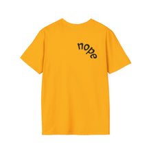 Load image into Gallery viewer, nope Unisex T-Shirt by B E-Z
