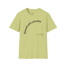 Load image into Gallery viewer, blessed with a burden Unisex T-Shirt by B E-Z
