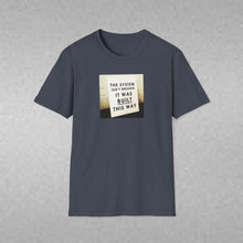 Load image into Gallery viewer, The System is…Unisex T-Shirt
