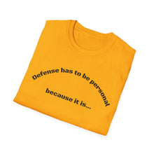 Load image into Gallery viewer, Defense is Personal Unisex T-Shirt by B E-Z
