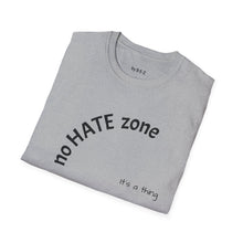 Load image into Gallery viewer, No hate zone Unisex T-Shirt by B E-Z

