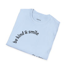 Load image into Gallery viewer, be kind &amp; smile Unisex T-Shirt by B E-Z
