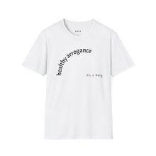 Load image into Gallery viewer, healthy arrogance Unisex T-Shirt by B E-Z
