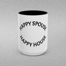 Load image into Gallery viewer, HAPPY SPOUSE, HAPPY HOUSE Coffee Mug (15oz)
