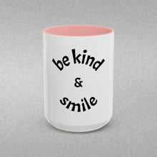 Load image into Gallery viewer, be kind &amp; smile Coffee Mug (15oz)
