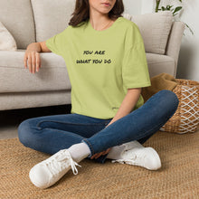 Load image into Gallery viewer, You are what you do…Unisex T-Shirt by B E-Z
