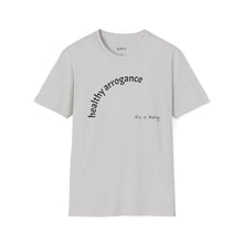 Load image into Gallery viewer, healthy arrogance Unisex T-Shirt by B E-Z
