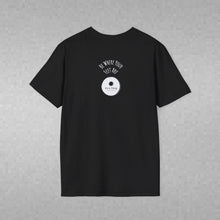 Load image into Gallery viewer, Be Where Your Feet Are Unisex T-Shirt by B E-Z

