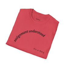 Load image into Gallery viewer, Assignment understood Unisex T-Shirt by B E-Z
