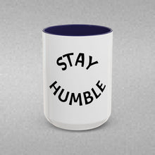Load image into Gallery viewer, STAY HUMBLE Coffee Mug (15oz)
