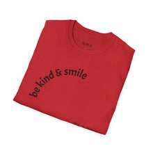 Load image into Gallery viewer, be kind &amp; smile Unisex T-Shirt by B E-Z
