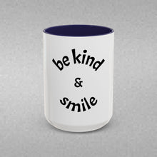 Load image into Gallery viewer, be kind &amp; smile Coffee Mug (15oz)
