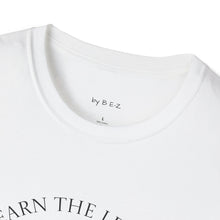 Load image into Gallery viewer, Learn the lesson Leave the event…Unisex T-Shirt by B E-Z
