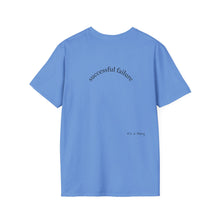 Load image into Gallery viewer, successful failure Unisex T-Shirt by B E-Z
