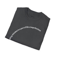 Load image into Gallery viewer, making mistakes is part of ... Unisex T-Shirt by B E-Z
