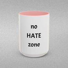 Load image into Gallery viewer, no HATE zone Coffee Mug (15oz)
