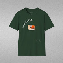 Load image into Gallery viewer, be a goldfish Unisex T-Shirt by B E-Z
