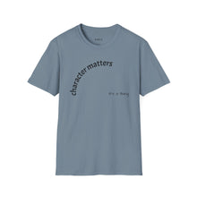 Load image into Gallery viewer, Character matters Unisex T-Shirt by B E-Z
