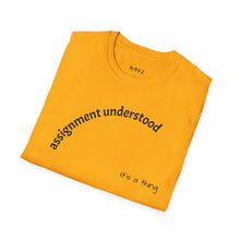 Load image into Gallery viewer, Assignment understood Unisex T-Shirt by B E-Z
