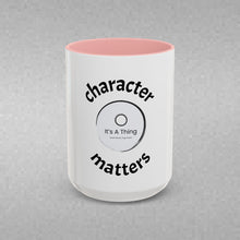 Load image into Gallery viewer, CHARACTER MATTERS Coffee Mug (15oz)
