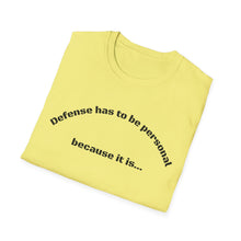 Load image into Gallery viewer, Defense is Personal Unisex T-Shirt by B E-Z
