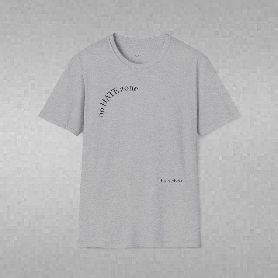 No Hate Zone Unisex T-Shirt by B E-Z