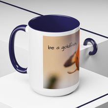 Load image into Gallery viewer, be a goldfish Coffee Mug (15oz)
