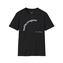 Load image into Gallery viewer, healthy arrogance Unisex T-Shirt by B E-Z
