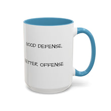 Load image into Gallery viewer, GOOD DEFENSE, BETTER OFFENSE Coffee Mug (15oz)
