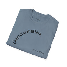 Load image into Gallery viewer, Character matters Unisex T-Shirt by B E-Z
