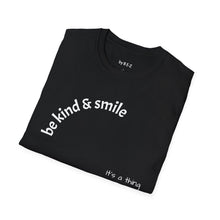 Load image into Gallery viewer, be kind &amp; smile Unisex T-Shirt by B E-Z
