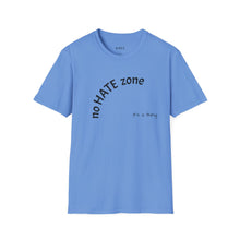 Load image into Gallery viewer, No hate zone Unisex T-Shirt by B E-Z
