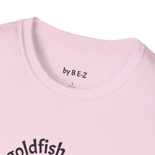 Load image into Gallery viewer, be a goldfish Unisex T-Shirt by B E-Z
