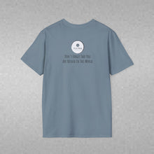 Load image into Gallery viewer, Don't Forget That You Are Needed In This World (Back of Shirt) Unisex T-Shirt by B E-Z - It's A Thing
