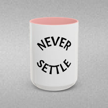 Load image into Gallery viewer, NEVER SETTLE Coffee Mug (15oz)
