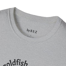 Load image into Gallery viewer, be a goldfish Unisex T-Shirt by B E-Z
