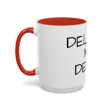 Load image into Gallery viewer, DELAYED NOT DENIED Coffee Mug (15oz)
