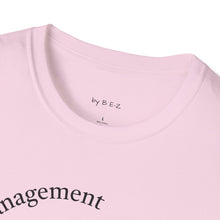 Load image into Gallery viewer, load management Unisex T-Shirt by B E-Z
