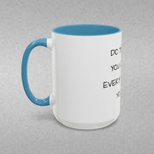 Load image into Gallery viewer, DO THE BEST YOU CAN WITH EVERY 24 HOURS YOU GET Coffee Mug (15oz)
