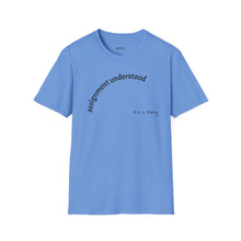 Load image into Gallery viewer, Assignment understood Unisex T-Shirt by B E-Z
