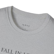 Load image into Gallery viewer, Fall in love with…Unisex T-Shirt by B E-Z
