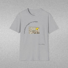 Load image into Gallery viewer, even plants struggle for sunlight Unisex T-Shirt by B E-Z

