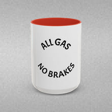Load image into Gallery viewer, ALL GAS, NO BRAKES Coffee Mug (15oz)
