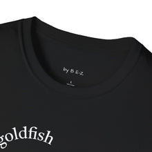 Load image into Gallery viewer, be a goldfish Unisex T-Shirt by B E-Z
