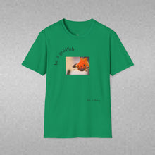 Load image into Gallery viewer, be a goldfish Unisex T-Shirt by B E-Z
