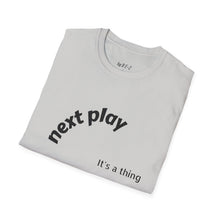 Load image into Gallery viewer, Next play Unisex T-Shirt by B E-Z
