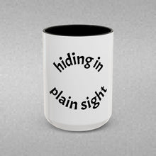 Load image into Gallery viewer, hiding in plain sight Coffee Mug (15oz)
